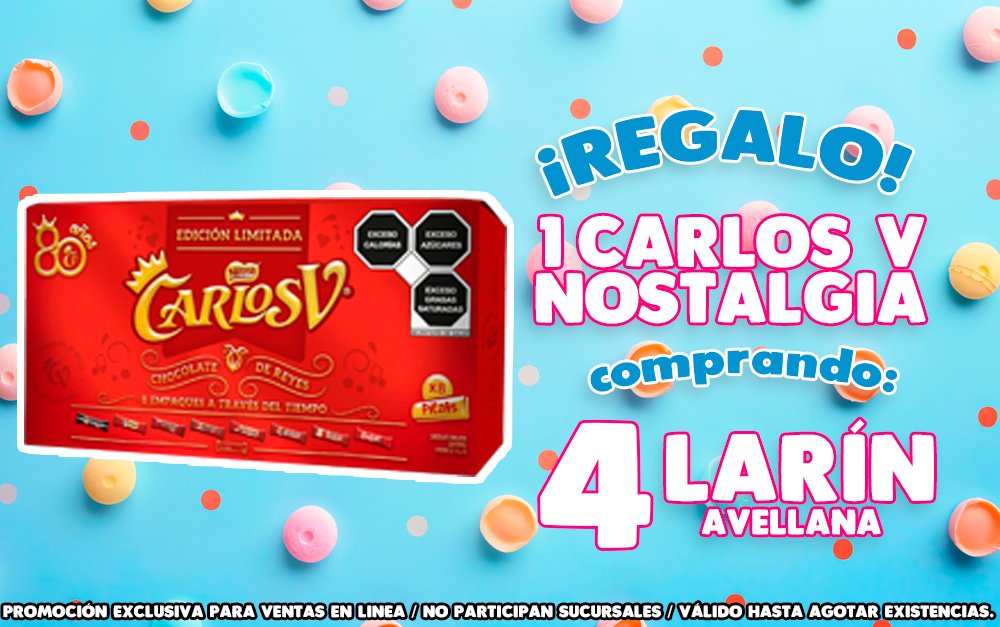 Promoción: Compra 4 Línea Larin Avellana ¡REGALO! 1 Carlos V Nostalgia 9/8 pzs